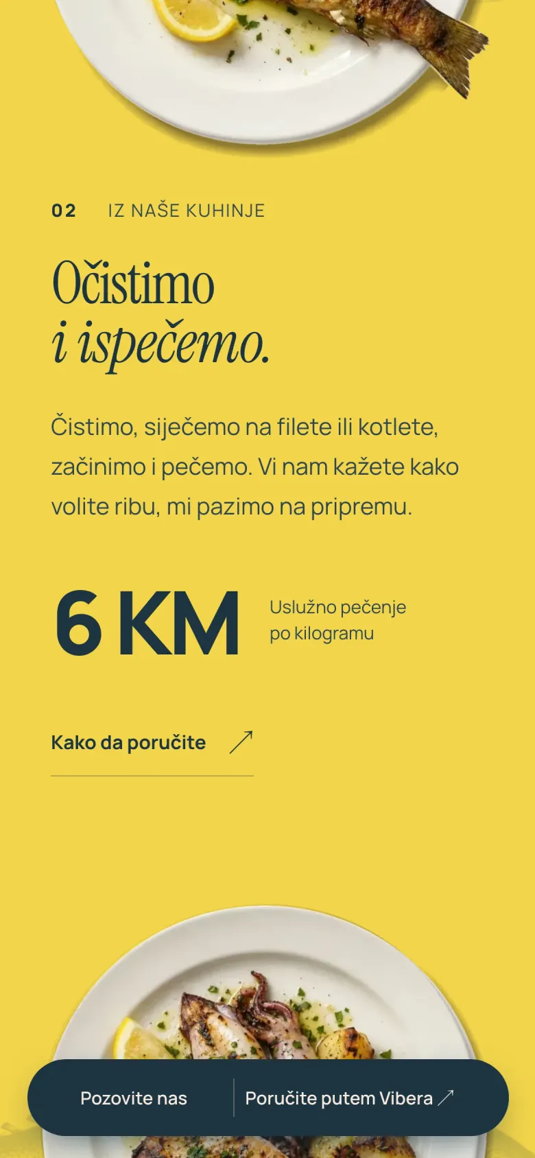 Ihtis na telefonu, Očistimo i ispečemo, uslužno pečenje 6 KM po kilogramu